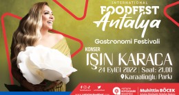 FOOD FEST ANTALYA IŞIN KARACA VE TUĞBA YURT KONSERLERİYLE RENKLENECEK