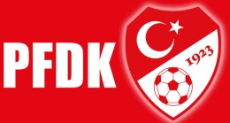 PFDK’dan 4 Süper Lig ekibine para cezası